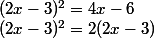 (2x-3)^2=4x-6
 \\ (2x-3)^2=2(2x-3)
 \\ 